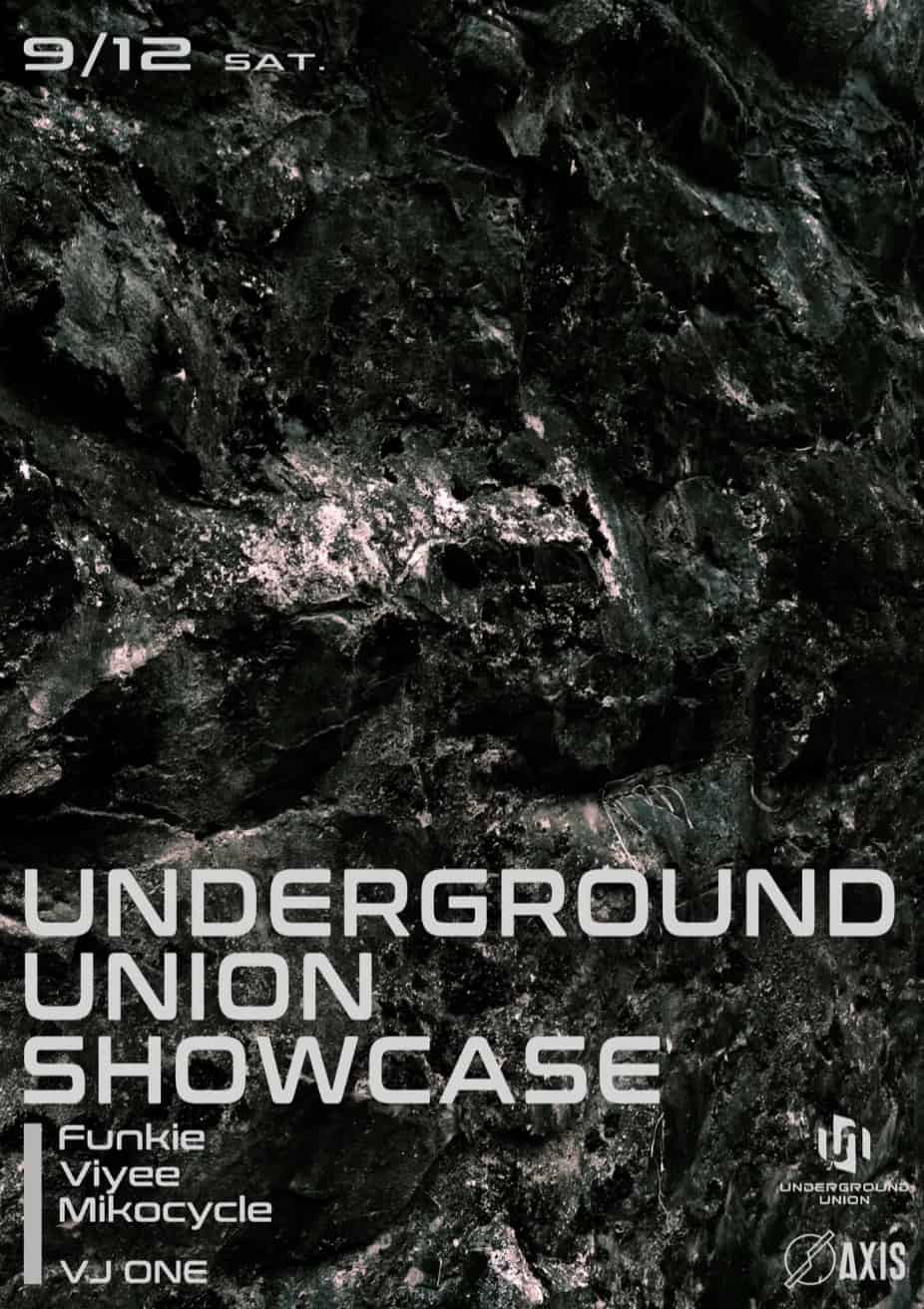 9.12 AXIS*UNDERGROUND UNION SHOWCASE